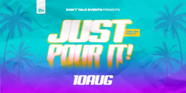 Just Pour It!  - The Day Party