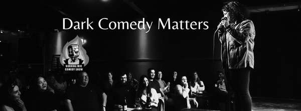 Dark Comedy Matters - Monthly English Stand up Special