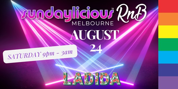 SUNDAYLICIOUS RnB | LADIDA | SAT AUG 24 | 9pm- LATE | LGBTQIA+ event