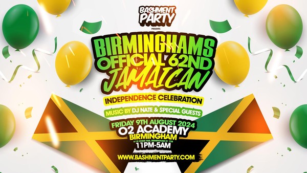 Bashment Party Birmingham - Official 62nd Jamaican Independence Celebration