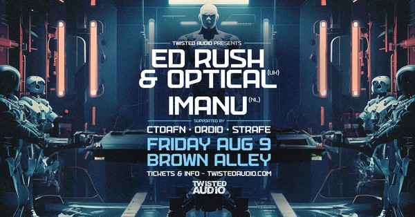 Ed Rush & Optical + IMANU