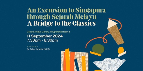 An Excursion to Singapura through Sejarah Melayu | A Bridge to the Classics