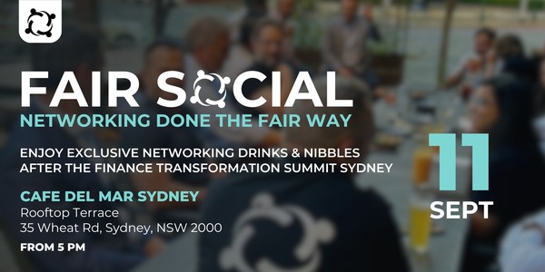 FAIR Social - Drinks & Nibbles after Finance Transformation Summit Sydney