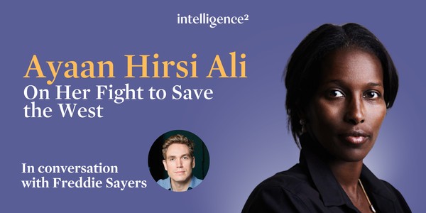 Ayaan Hirsi Ali On Her Fight to Save the West