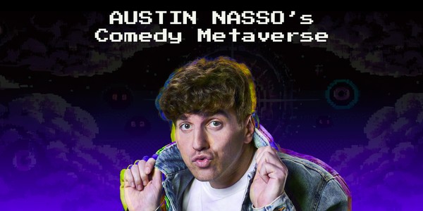 Austin Nasso's Comedy Metaverse