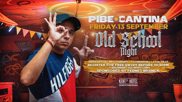 Pibe Cantina x Old School Night | FRI 13 SEP | Kent St Hotel