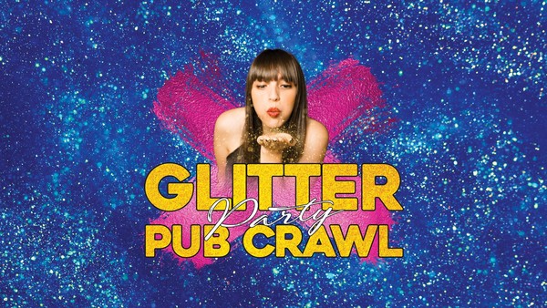 Big Night Out Pub Crawl | GLITTER PARTY | Saturday 14 September