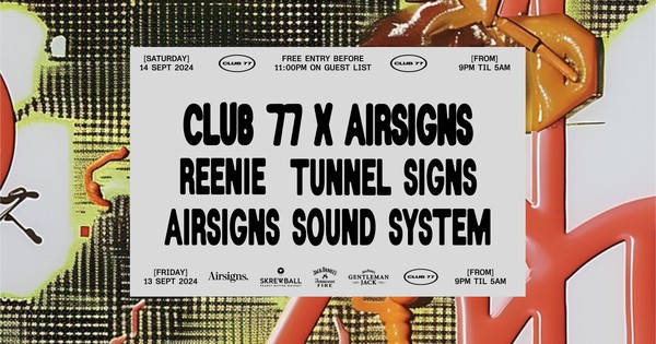 Club 77 x Airsigns: Reenie, Tunnel Signs, Airsigns Sound System