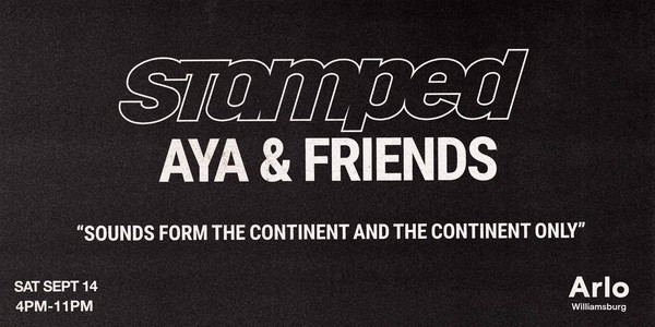 STAMPED: AYA x Friends - BROOKLYN, NY - Edition Afrobeats, Amapiano & More.