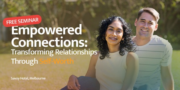 Empowered Connections: Transforming Relationships Through Self-Worth