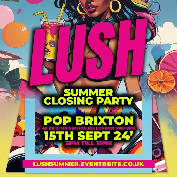 Lush Day Party - Summer Closing Party