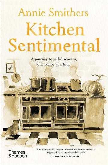 Kitchen Sentimental - Annie Smithers memoir