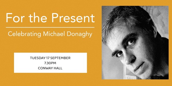 For the Present – Celebrating Michael Donaghy