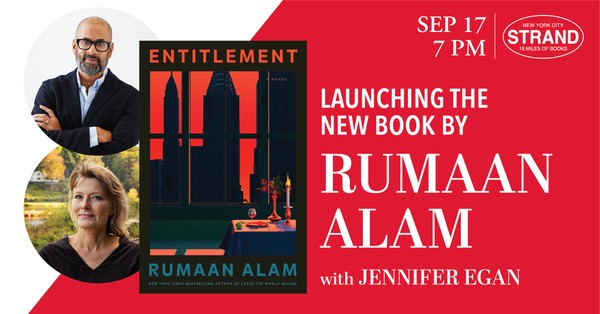 Rumaan Alam + Jennifer Egan: Entitlement