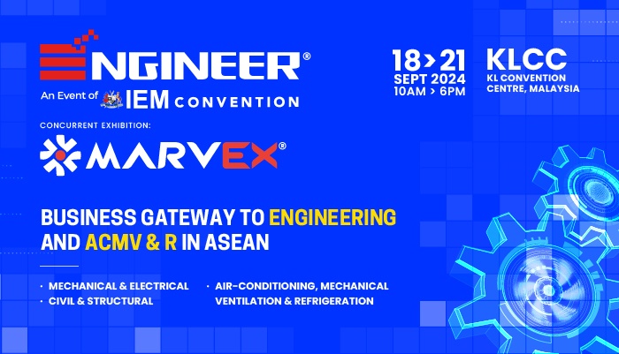 ENGINEER & MARVEX - The Most Anticipated Engineering & ACMV&R Exhibition and Conference in ASEAN