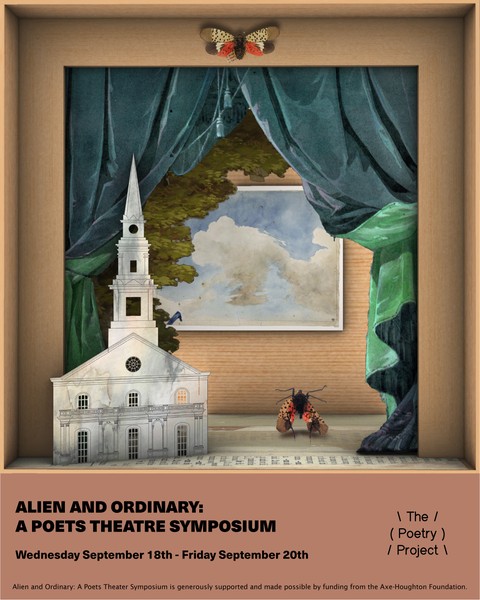 ALIEN AND ORDINARY: A POETS THEATER SYMPOSIUM