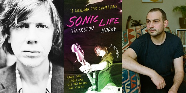 Thurston Moore & Jack Underwood: Sonic Life