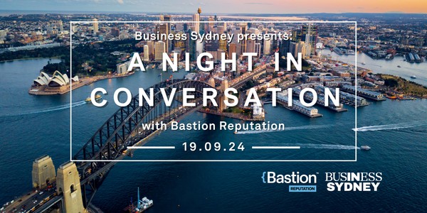 Business Sydney presents: A Night in Conversation with Bastion Reputation