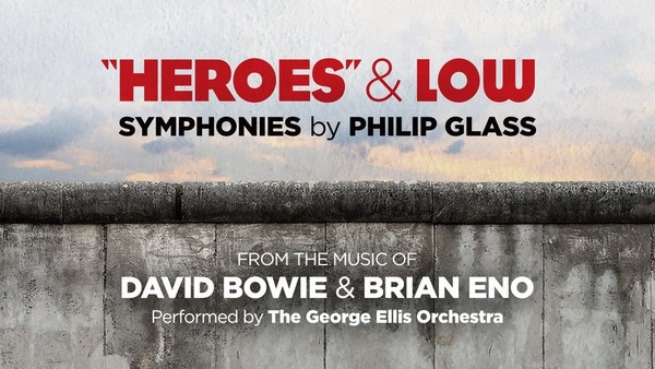 &ampquot;Heroes&ampquot; and Low Symphonies - The Music of David Bowie & Brian Eno