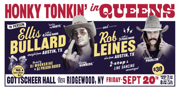 Honky Tonkin' in Queens in person w/ Ellis Bullard & Rob Leines