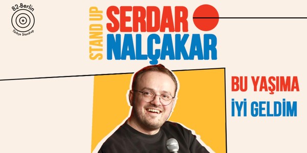 Serdar Nalçakar - Bu Yaşıma İyi Geldim - Türkçe Stand-up