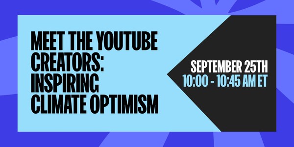 Meet the YouTube Creators: Inspiring Climate Optimism