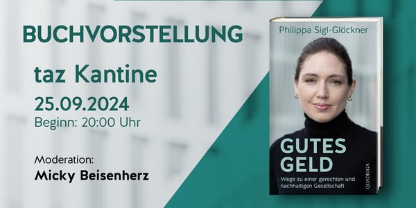 Gutes Geld - Wege zu einer gerechten Gesellschaft: Buchvorstellung mit Philippa Sigl-Glöckner