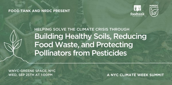 Climate Week NYC 2024 Summit Presented by Food Tank and NRDC - Sold Out.