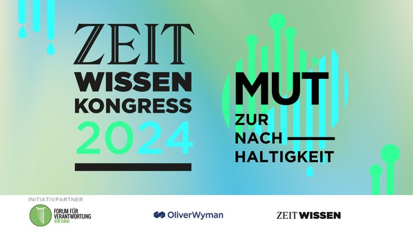 ZEIT WISSEN Kongress - Mut zur Nachhaltigkeit 2024