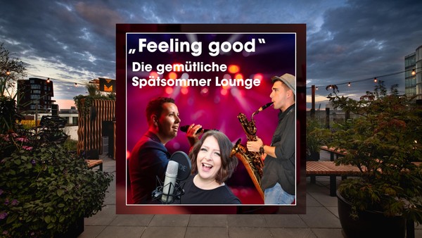 Feeling good - Die gemütliche Spätsommer Lounge