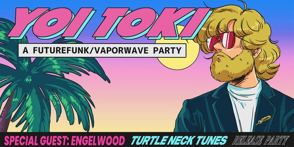 YOI TOKI [A FUTURE FUNK/VAPORWAVE PARTY]