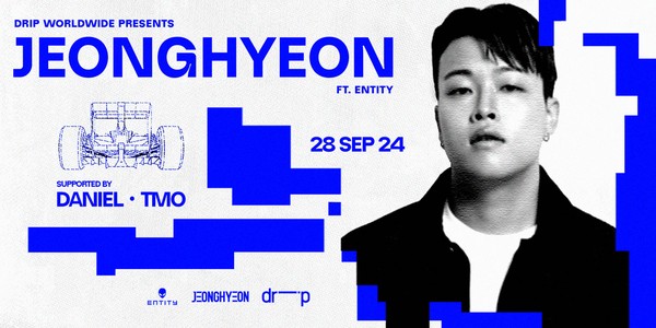 Drip Worldwide presents Jeongyeon ft. Entity Presale Sat 28/9