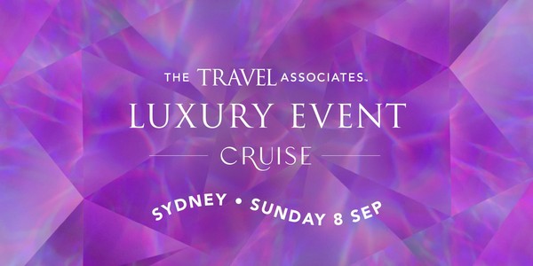 The Travel Associates Luxury Event: Cruise