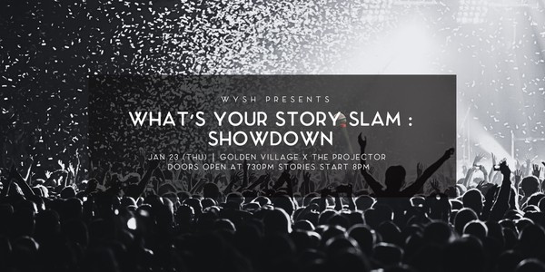 What's Your Story GRAND Slam : The Big Show Down