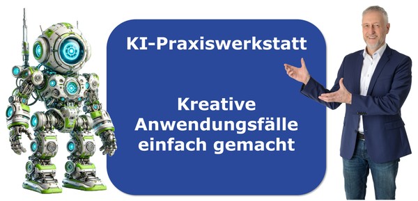 KI-Praxiswerkstatt - Kreative Anwendungsfälle einfach gemacht