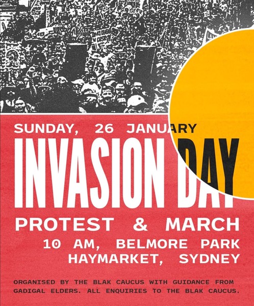 Invasion Day 2025 Gadigal Land: Protest + March Invasion Day 2025 Gadigal Land: Protest + March