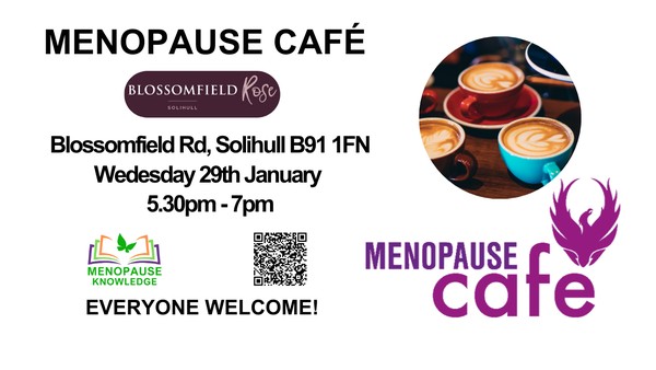 Menopause Cafe Blossomfield Rose - Solihull