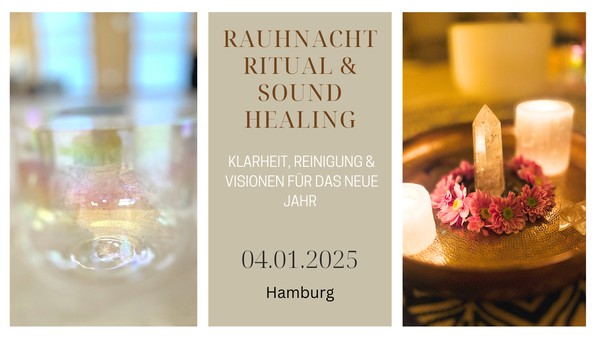 Rauhnacht Ritual mit Sound Healing in Hamburg - Visionen und Klarheit