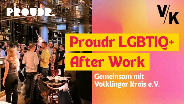 Proudr LGBTIQ+ After Work Hamburg x Völklinger Kreis e.V.