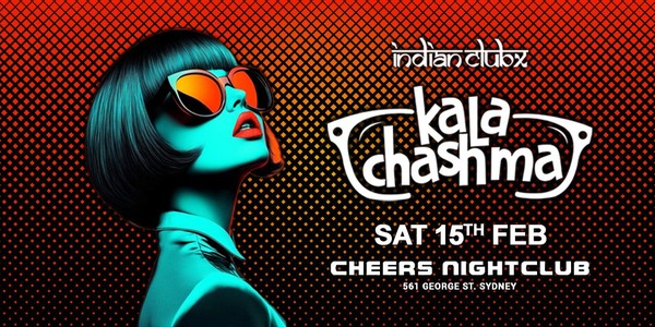 KALA CHASHMA: Bollywood Night at Cheers Nightclub, Sydney KALA CHASHMA: Bollywood Night at Cheers Nightclub, Sydney