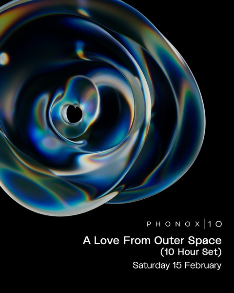 10 Years of Phonox: A LOVE FROM OUTER SPACE (10 Hour Set)