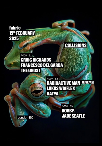 fabric: Collisions - Craig Richards, Francesco Del Garda, The Ghost, Radioactive Man, Katya