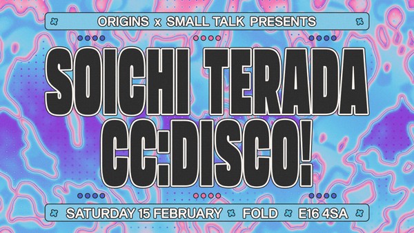 Origins x Small Talk: Soichi Terada (Live) & CC:DISCO