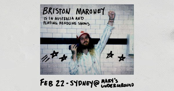 Briston Maroney at Mary's Underground (18+) Briston Maroney at Mary's Underground (18+)