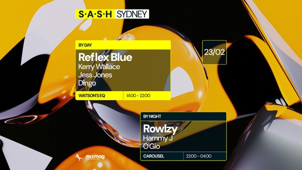 ★ S.A.S.H By Day & Night ★ Reflex Blue ★ Rowlzy ★ Sunday February 23rd ★