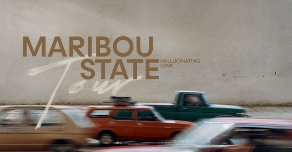 MARIBOU STATE | MELBOURNE...  MARIBOU STATE | MELBOURNE...