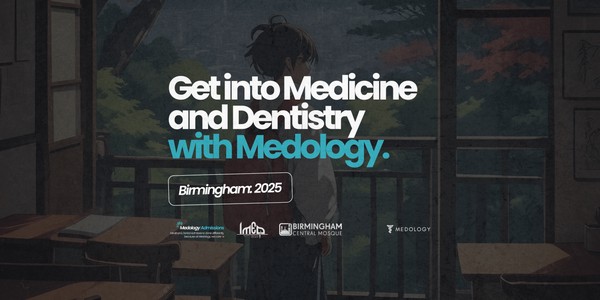 Get into Medicine & Dentistry with Medology [Birmingham]