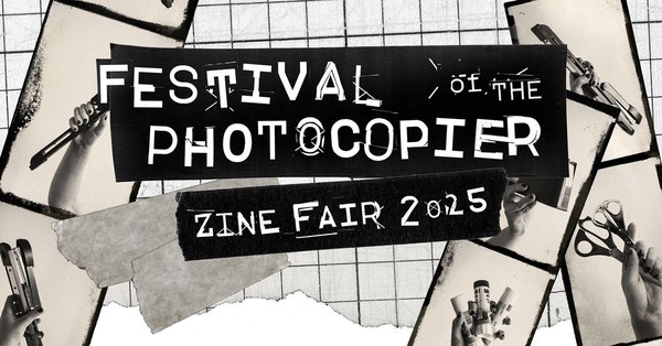 Festival of the Photocopier Zine Fair 2025 Festival of the Photocopier Zine Fair 2025