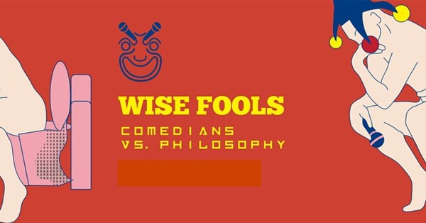 Wise Fools: Comedians vs. Philosophy