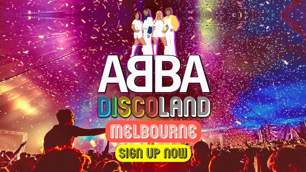 ABBA DiscoLand Is Coming To Melbourne! ABBA DiscoLand Is Coming To Melbourne!